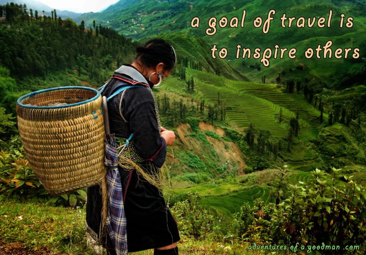 A goal of travel is to inspire others