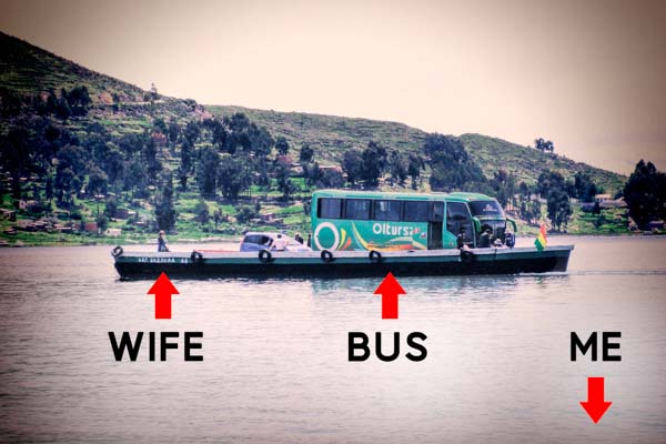 My wife and my bus were floating away during a stop in Tiquina, Bolivia